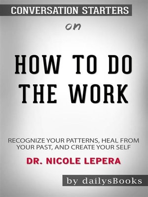 cover image of How to Do the Work--Recognize Your Patterns, Heal from Your Past, and Create Your Self by Dr. Nicole LePera--Conversation Starters